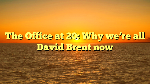 The Office at 20: Why we’re all David Brent now 
